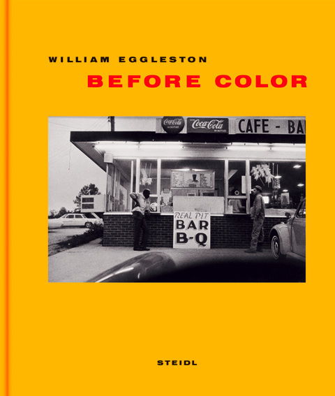 William Eggleston Before Color Steidl